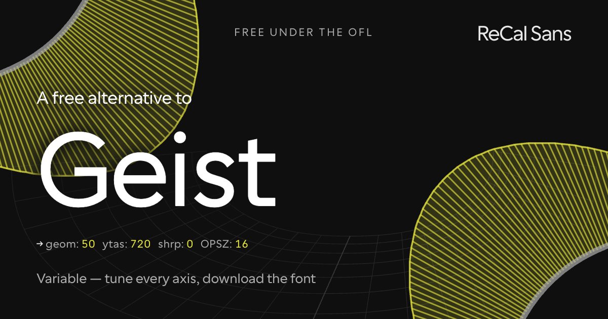 The word Geist set in ReCal Sans, a free open-source variable alternative to Geist.